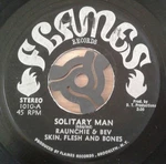 7" Raunchie & Bev, Skin Solitary Man 1010 Flames Recor Us. Fixed Price $23.43.