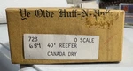 Ye Olde Huff Puff Scale 40 Reefer Kit Canada Dry Unbuilt. Fixed Price $160.00.