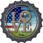 Love Texas Novelty Metal Bottle Cap Sign BC-708. Fixed Price $25.95.