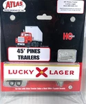 Atlas Ho 1:87 Scale 45' Pines Semi Trailer Luck Lager Beer 20006312. Fixed Price $22.95.